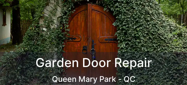  Garden Door Repair Queen Mary Park - QC