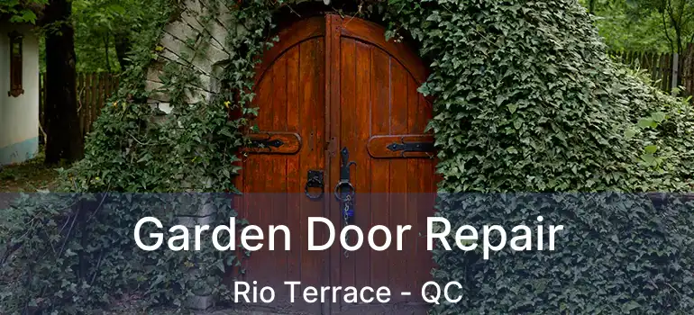  Garden Door Repair Rio Terrace - QC
