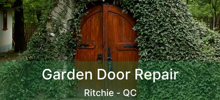  Garden Door Repair Ritchie - QC