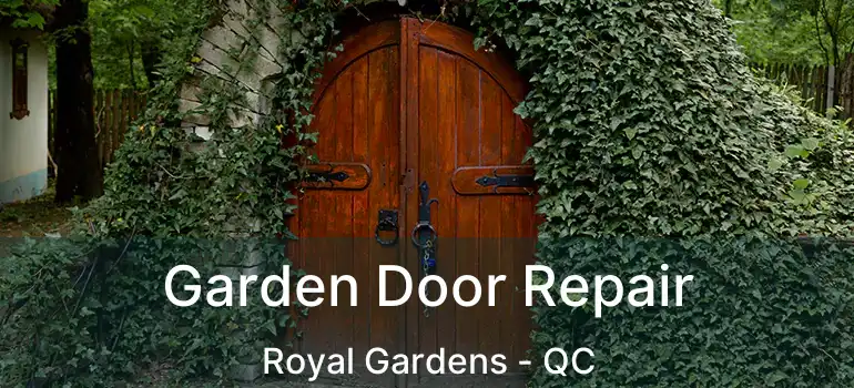  Garden Door Repair Royal Gardens - QC