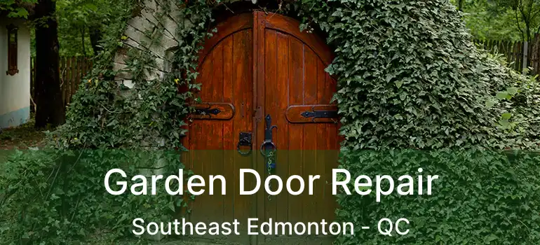  Garden Door Repair Southeast Edmonton - QC