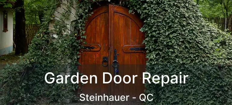  Garden Door Repair Steinhauer - QC