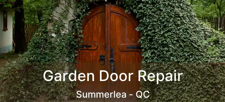  Garden Door Repair Summerlea - QC
