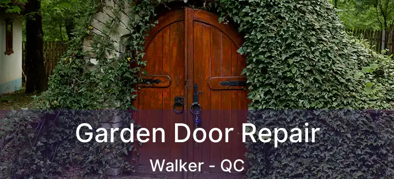  Garden Door Repair Walker - QC