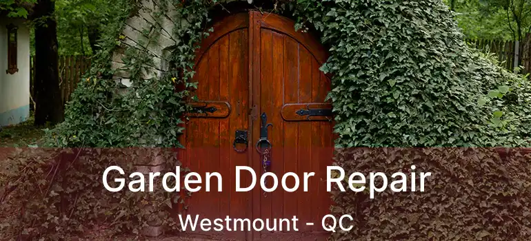  Garden Door Repair Westmount - QC