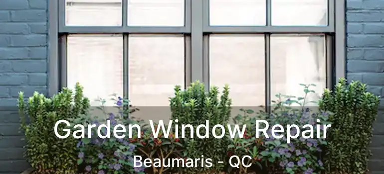  Garden Window Repair Beaumaris - QC