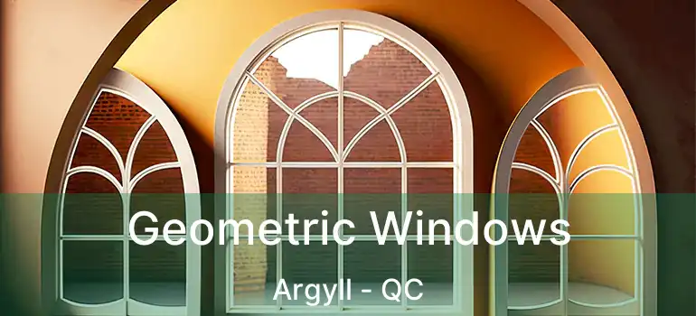  Geometric Windows Argyll - QC