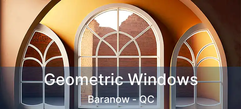  Geometric Windows Baranow - QC