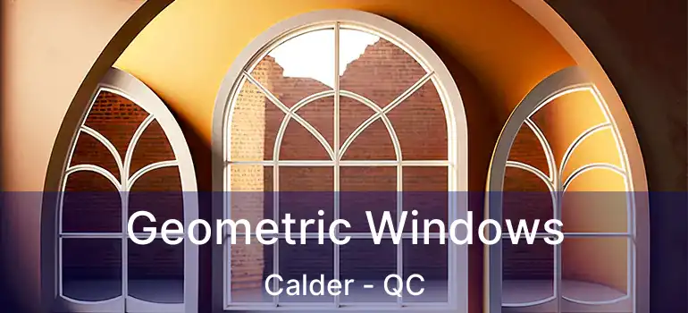  Geometric Windows Calder - QC