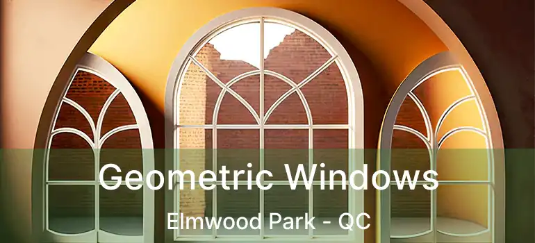  Geometric Windows Elmwood Park - QC