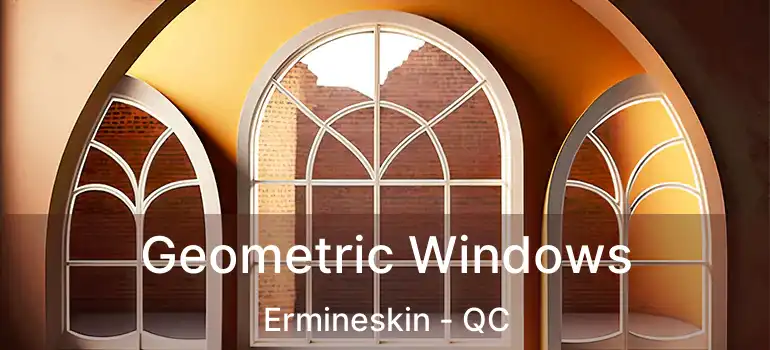  Geometric Windows Ermineskin - QC