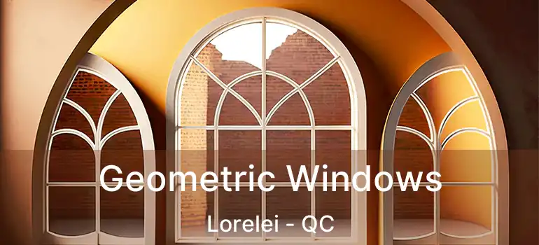  Geometric Windows Lorelei - QC