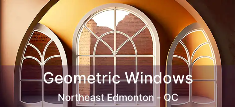  Geometric Windows Northeast Edmonton - QC