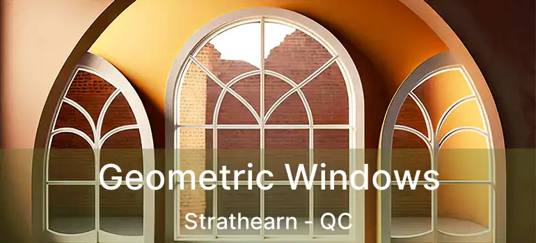  Geometric Windows Strathearn - QC