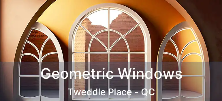  Geometric Windows Tweddle Place - QC