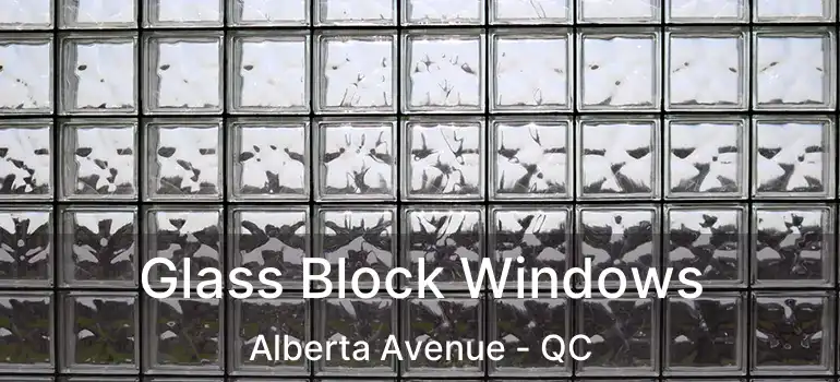  Glass Block Windows Alberta Avenue - QC