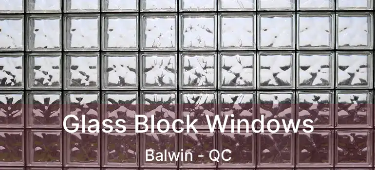  Glass Block Windows Balwin - QC