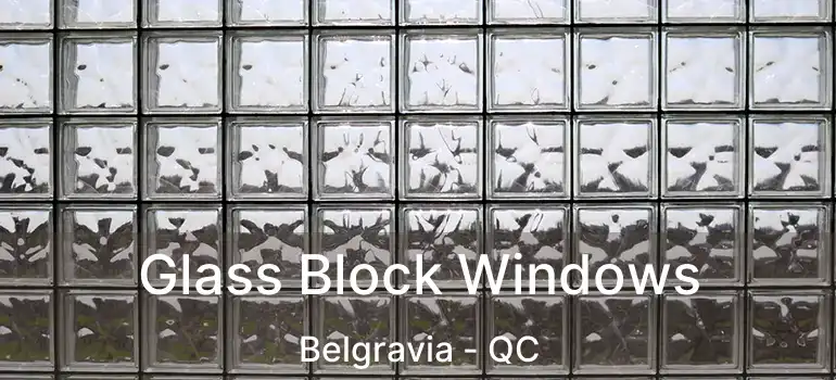 Glass Block Windows Belgravia - QC