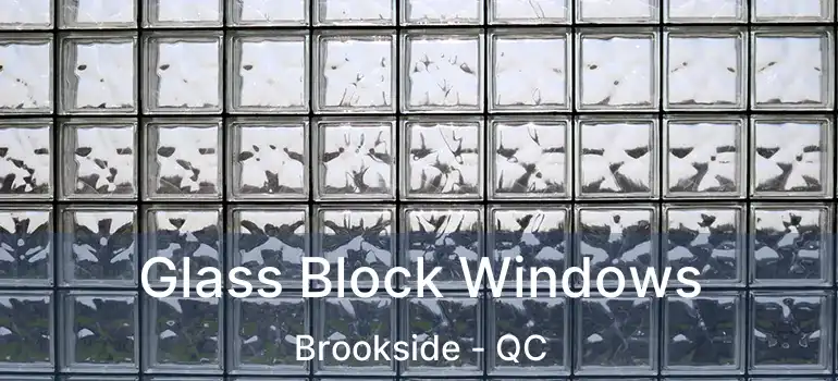  Glass Block Windows Brookside - QC