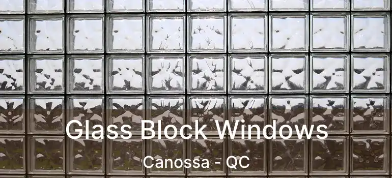  Glass Block Windows Canossa - QC