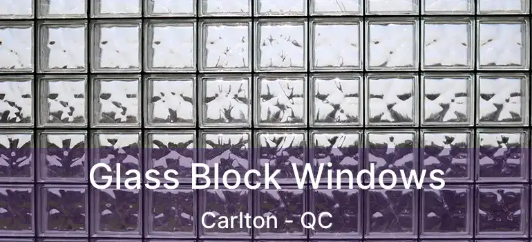  Glass Block Windows Carlton - QC