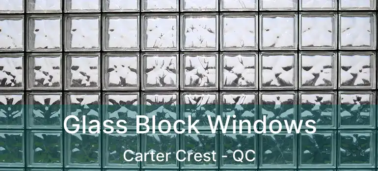  Glass Block Windows Carter Crest - QC