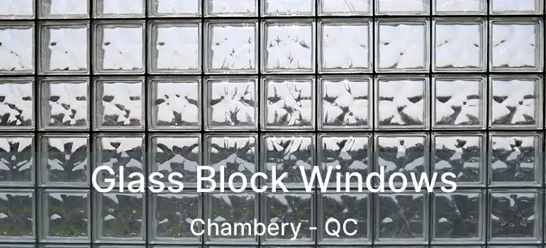  Glass Block Windows Chambery - QC