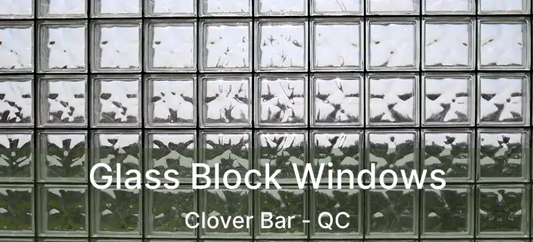  Glass Block Windows Clover Bar - QC