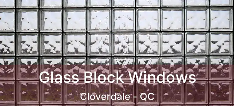  Glass Block Windows Cloverdale - QC
