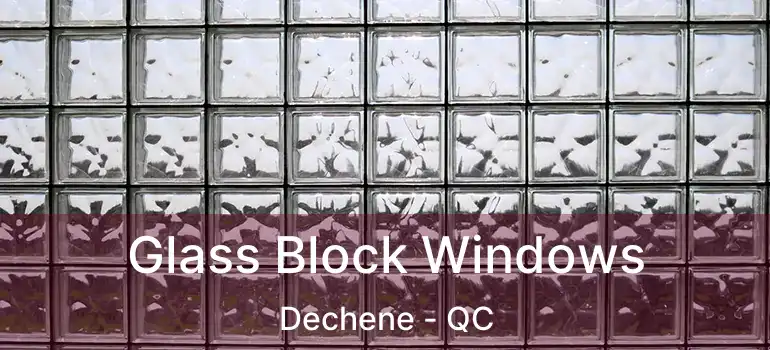  Glass Block Windows Dechene - QC