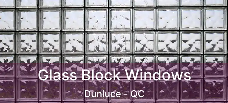  Glass Block Windows Dunluce - QC