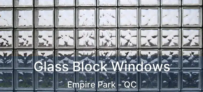  Glass Block Windows Empire Park - QC