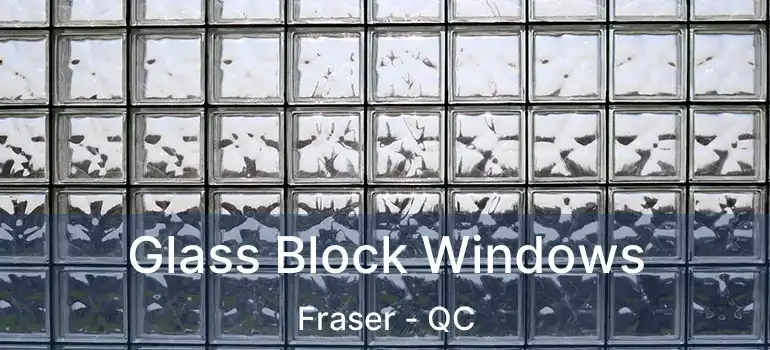  Glass Block Windows Fraser - QC