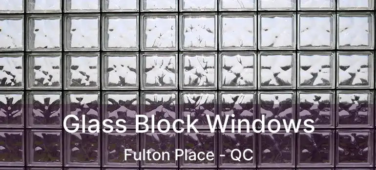  Glass Block Windows Fulton Place - QC