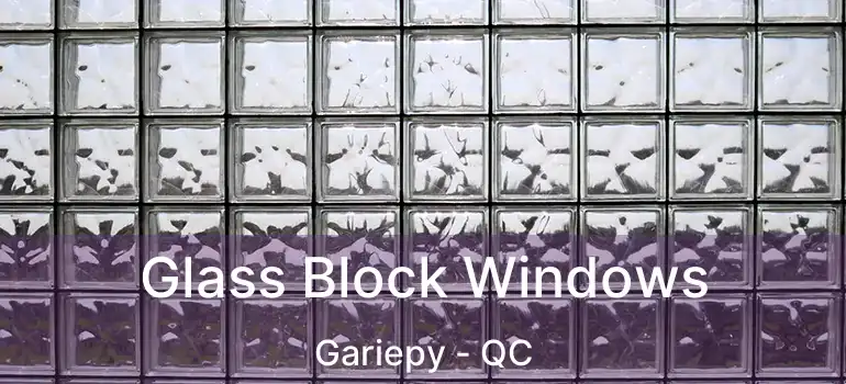 Glass Block Windows Gariepy - QC