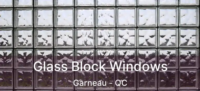  Glass Block Windows Garneau - QC