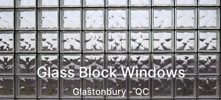  Glass Block Windows Glastonbury - QC