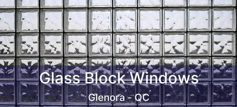  Glass Block Windows Glenora - QC