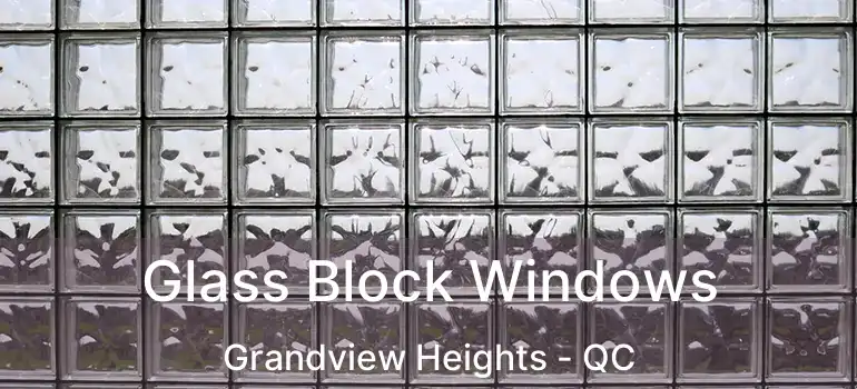  Glass Block Windows Grandview Heights - QC