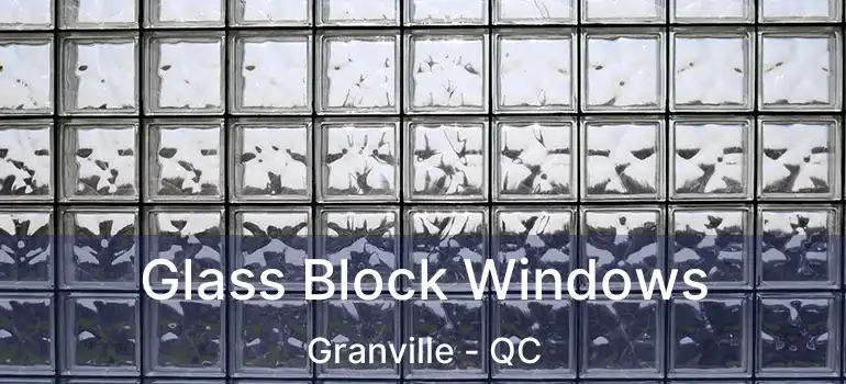  Glass Block Windows Granville - QC