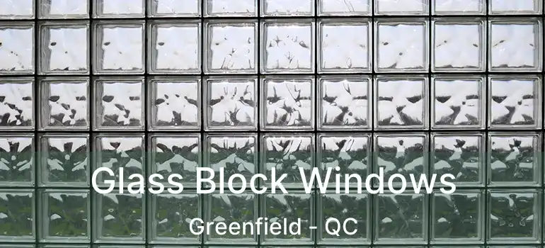  Glass Block Windows Greenfield - QC