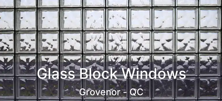  Glass Block Windows Grovenor - QC