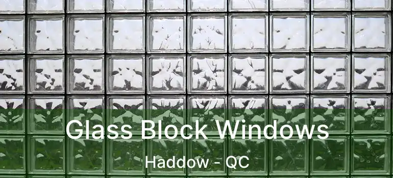  Glass Block Windows Haddow - QC