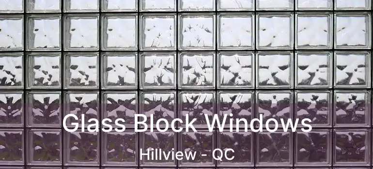  Glass Block Windows Hillview - QC