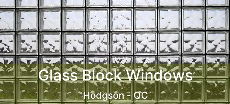  Glass Block Windows Hodgson - QC