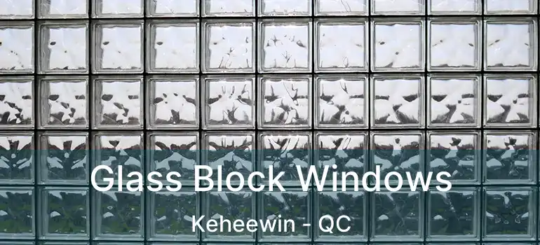  Glass Block Windows Keheewin - QC