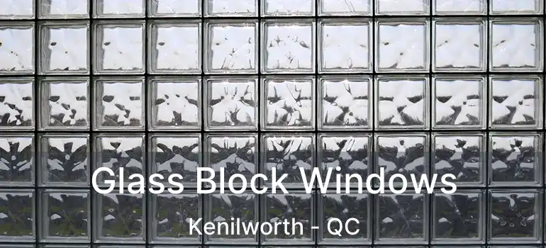  Glass Block Windows Kenilworth - QC