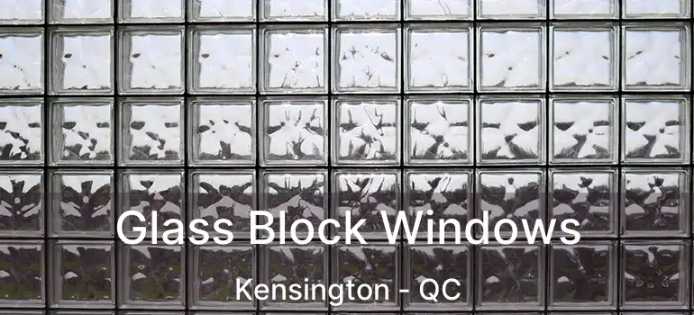  Glass Block Windows Kensington - QC