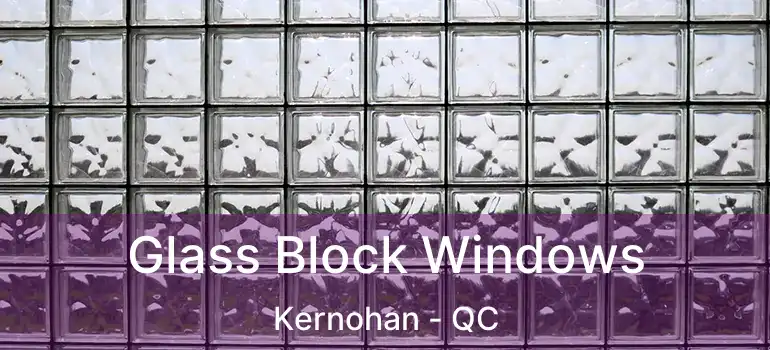  Glass Block Windows Kernohan - QC