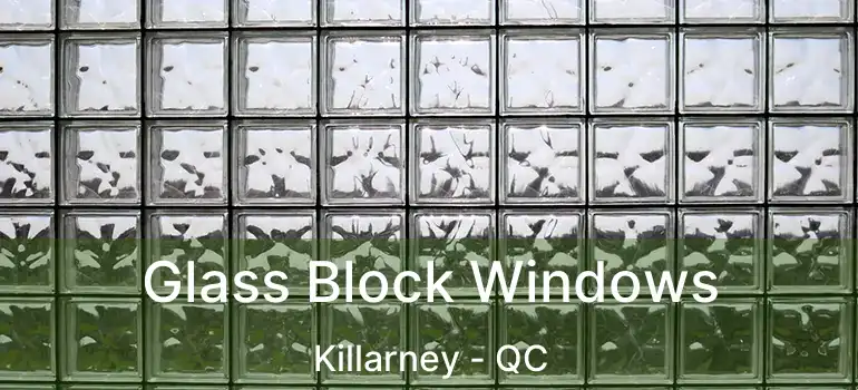  Glass Block Windows Killarney - QC